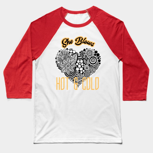 She Blows Hot and Cold (lace heart, attitude change) Baseball T-Shirt by PersianFMts